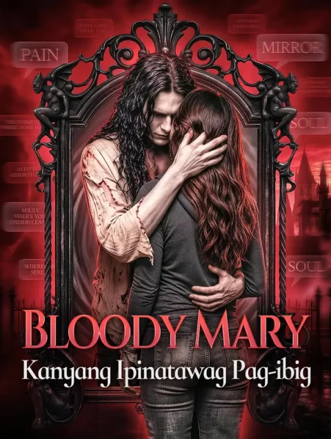 Bloody Mary: Kanyang Ipinatawag Pag-ibig
