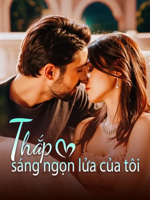 Thắp sáng ngọn lửa của tôi