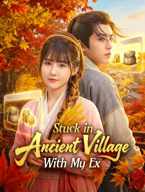 Stuck in Ancient Village With My Ex