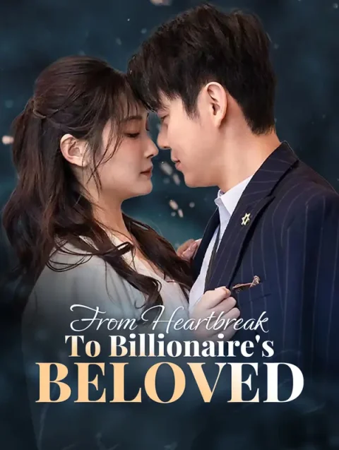 From Heartbreak to Billionaire’s Beloved