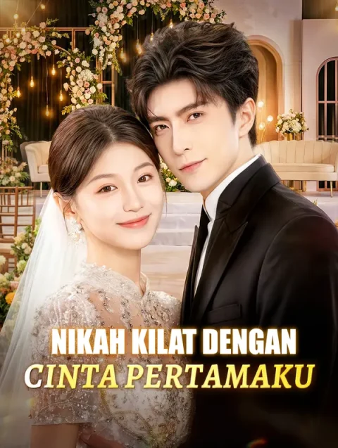 Nikah Kilat dengan Cinta Pertamaku(Sulih Suara)