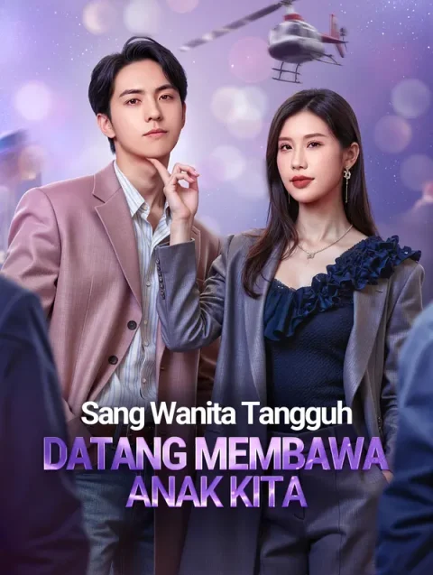Sang Wanita Tangguh Datang Membawa Anak Kita(Sulih Suara)
