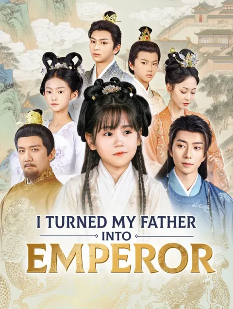 I Turned My Father Into Emperor