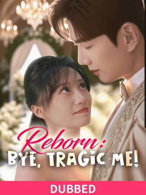 Reborn: Bye, Tragic Me!