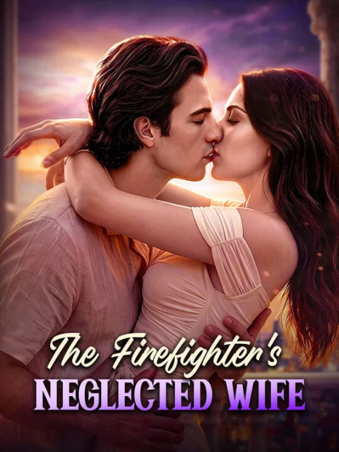 The Firefighter’s Neglected Wife