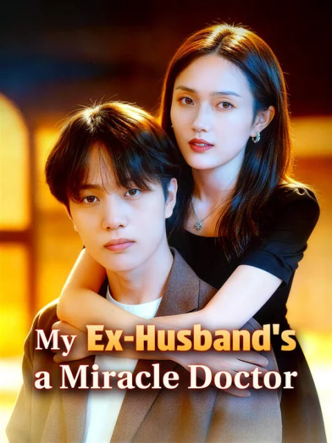 My Ex-Husband’s a Miracle Doctor