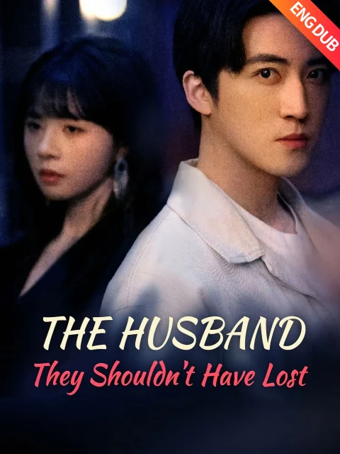 [ENG DUB] The Husband They Shouldn’t Have Lost