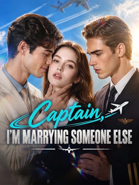 Captain, I’m Marrying Someone Else