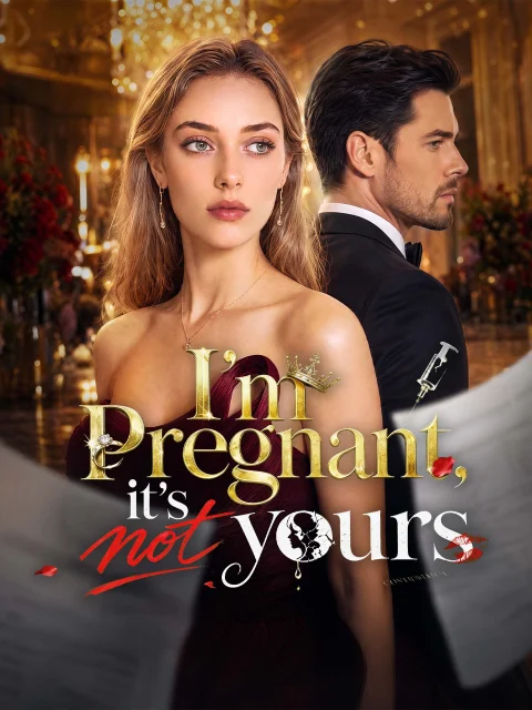 I’m pregnant, it’s not yours