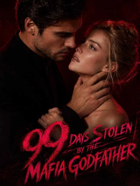99 Days Stolen by the Mafia Godfather