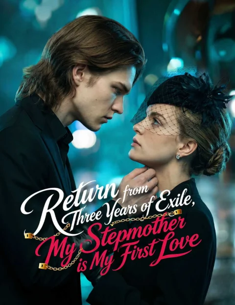 Return from Three Years of Exile, My Stepmother is My First Love