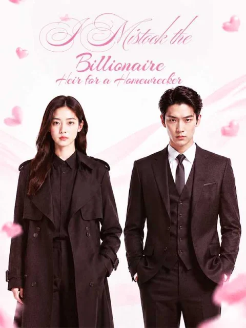 I Mistook the Billionaire Heir for a Homewrecker