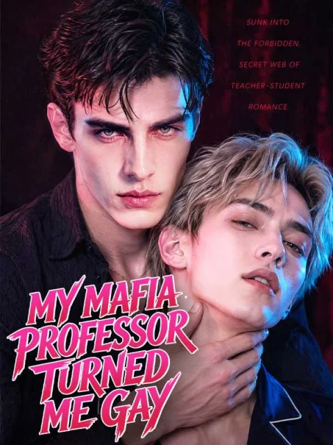 My Mafia Professor Turned Me Gay