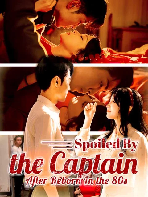 Spoiled By the Captain After Reborn In the 80s