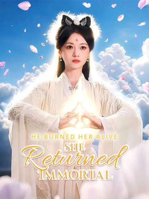 He Burned Her Alive, She Returned Immortal