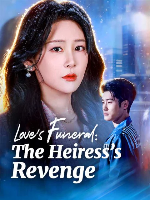 Love’s Funeral: The Heiress’s Revenge