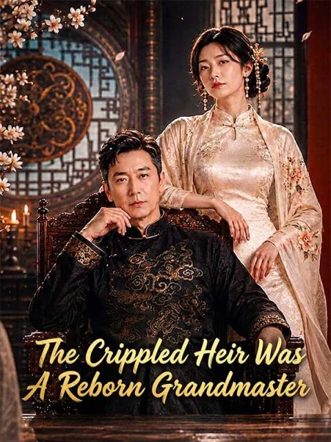 The Crippled Heir Was a Reborn Grandmaster