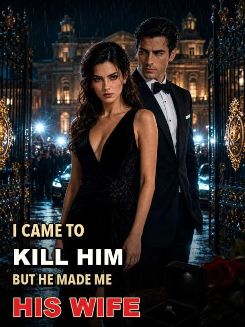 I Came to Kill Him, But He Made Me His Wife