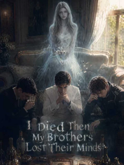 I Died, Then My Brothers Lost Their Minds