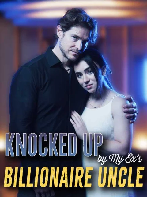 Knocked Up by My Ex’s Billionaire Uncle
