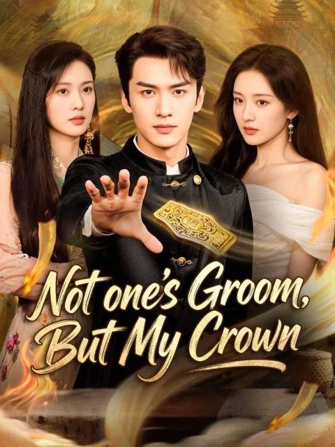 Not one’s Groom, But My Crown