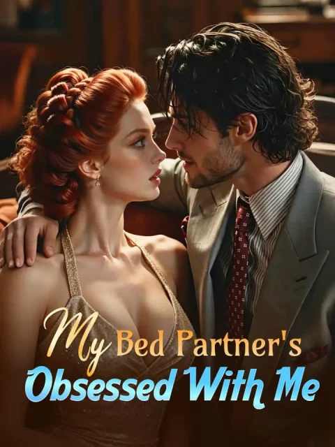 My Bed Partner’s Obsessed With Me