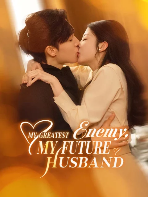 My Greatest Enemy, My Future Husband
