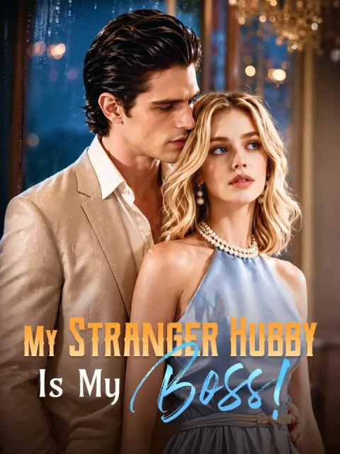 My Stranger Hubby Is My Boss!
