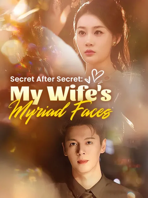 Secret After Secret: My Wife’s Myriad Faces