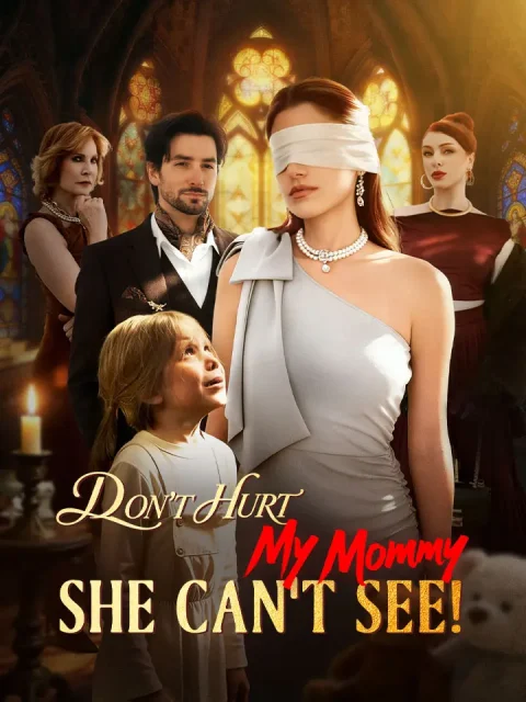 Don’t Hurt My Mommy, She Can’t See!
