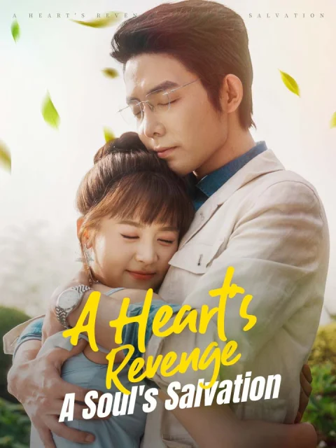 A Heart’s Revenge, A Soul’s Salvation