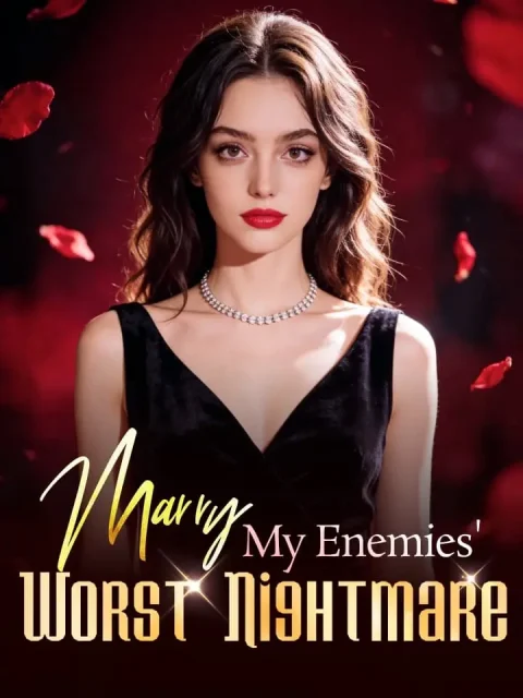 Marry My Enemies’ Worst Nightmare
