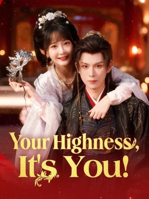 Your Highness, It’s You!