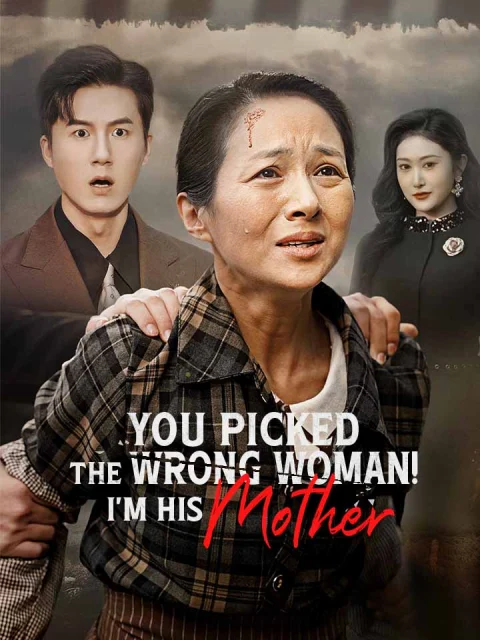 You Picked The Wrong Woman! I’m His Mother