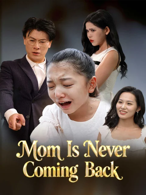 Mom Is Never Coming Back