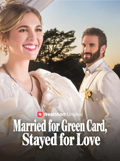 Married for Green Card, Stayed for Love