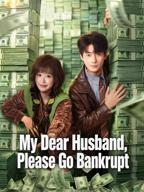 My Dear Husband, Please Go Bankrupt