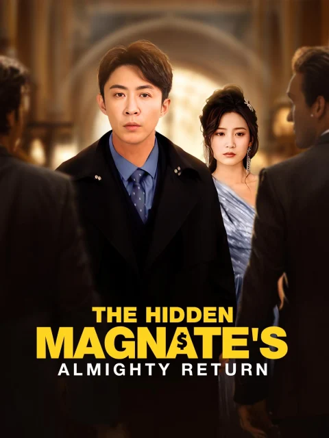 The Hidden Magnate’s Almighty Return