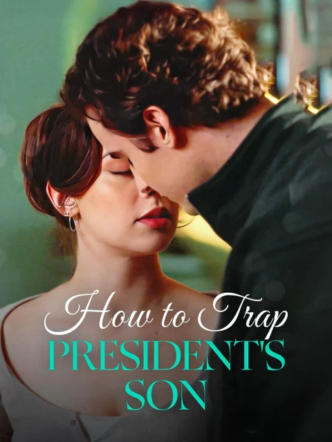 How To Trap President’s Son