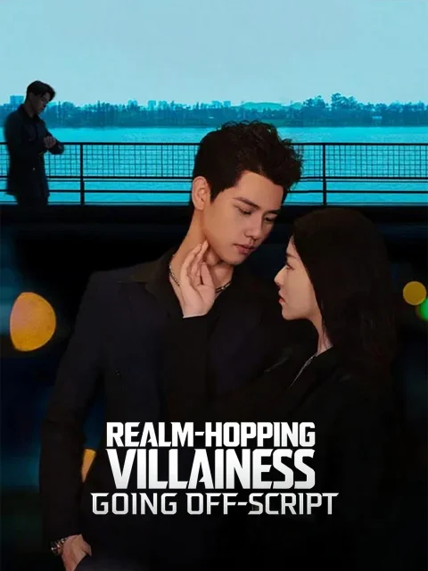 Realm-hopping Villainess: Going off-script