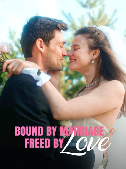 Bound by Marriage – Freed by Love