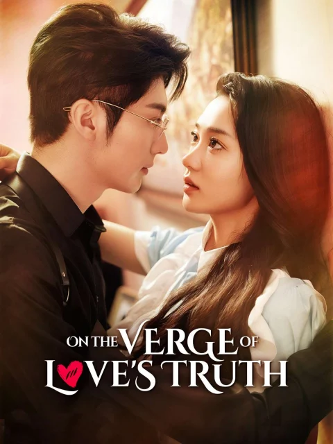 On the Verge of Love’s Truth