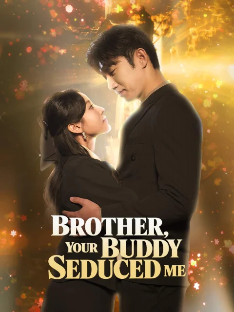 Brother, Your Buddy Seduced Me