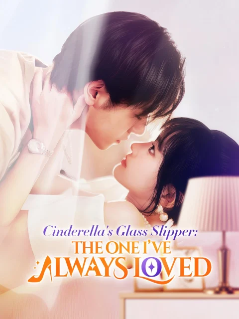 Cinderella’s Glass Slipper: The One I’ve Always Loved
