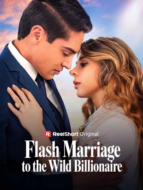 Flash Marriage to the Wild Billionaire