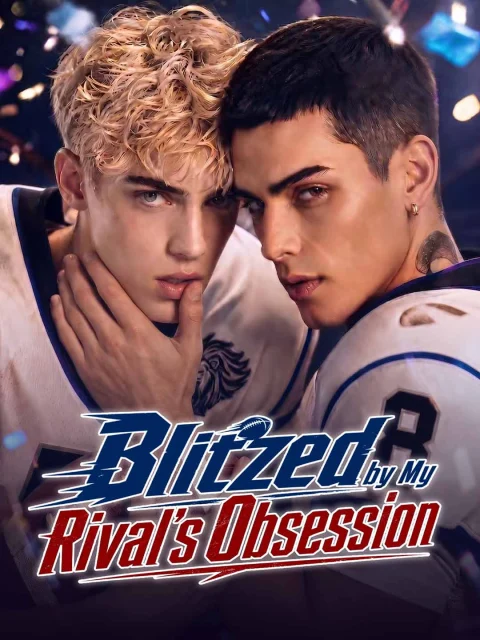 Blitzed by My Rival’s Obsession