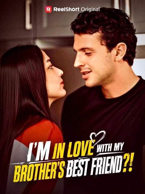 I’m In Love With My Brother’s Best Friend?!