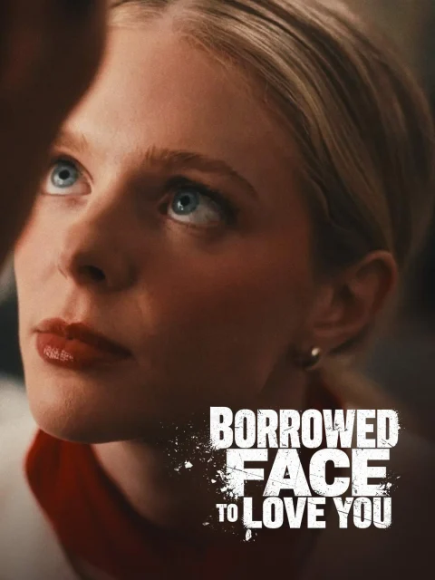 Borrowed Face to Love You