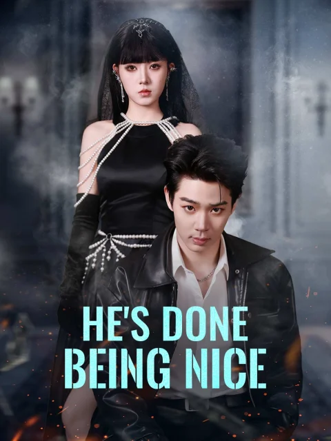 He’s Done Being Nice