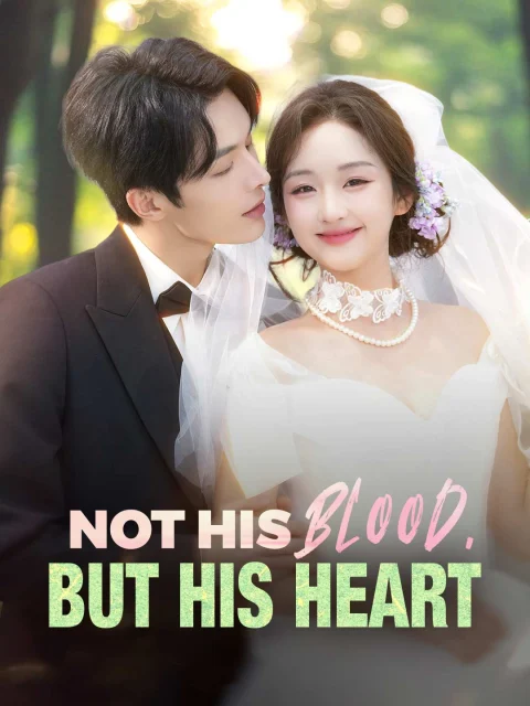 Not His Blood, But His Heart